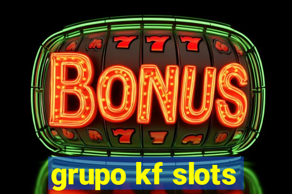 grupo kf slots